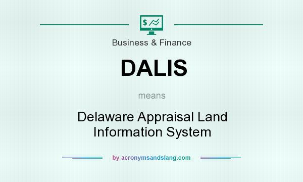 What does DALIS mean? It stands for Delaware Appraisal Land Information System