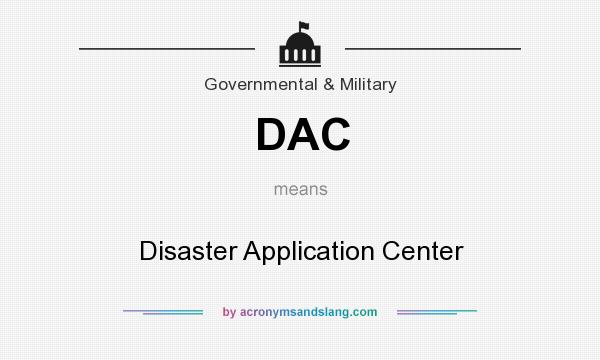 What does DAC mean? It stands for Disaster Application Center