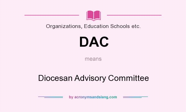 What does DAC mean? It stands for Diocesan Advisory Committee