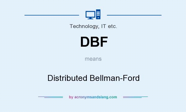 What does DBF mean? It stands for Distributed Bellman-Ford