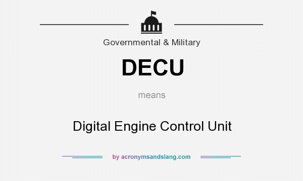 What does DECU mean? It stands for Digital Engine Control Unit