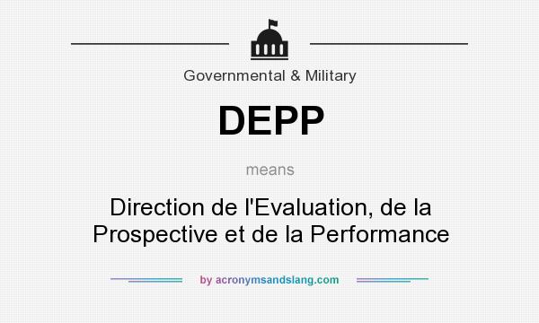 What does DEPP mean? It stands for Direction de l`Evaluation, de la Prospective et de la Performance