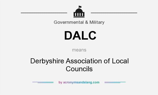 What does DALC mean? It stands for Derbyshire Association of Local Councils