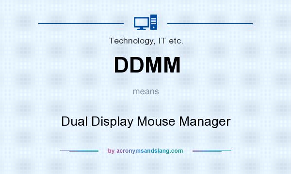 What does DDMM mean? It stands for Dual Display Mouse Manager