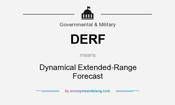 What does DERF mean? It stands for Dynamical Extended-Range Forecast