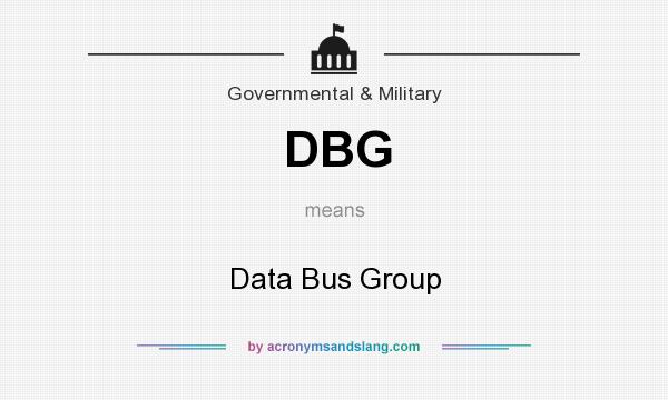 What does DBG mean? It stands for Data Bus Group