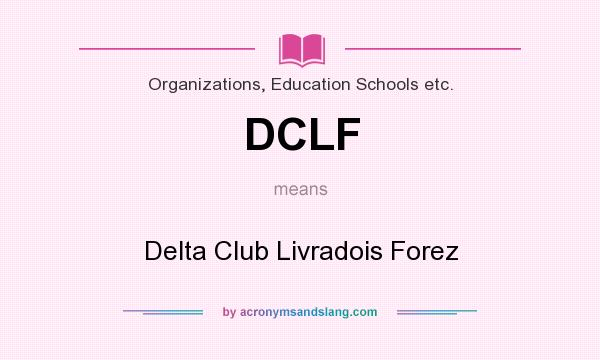 What does DCLF mean? It stands for Delta Club Livradois Forez
