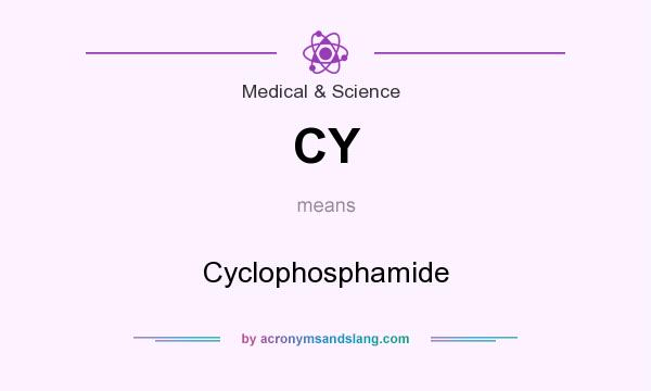 What does CY mean? It stands for Cyclophosphamide