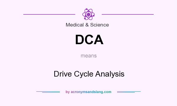 What does DCA mean? It stands for Drive Cycle Analysis