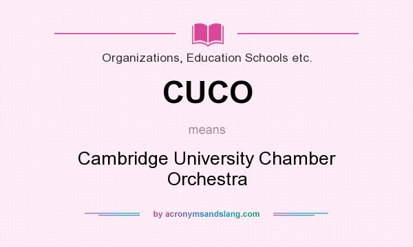 What does CUCO mean? It stands for Cambridge University Chamber Orchestra