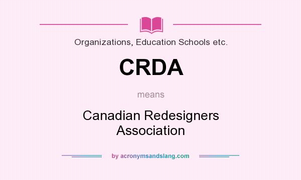 What does CRDA mean? It stands for Canadian Redesigners Association