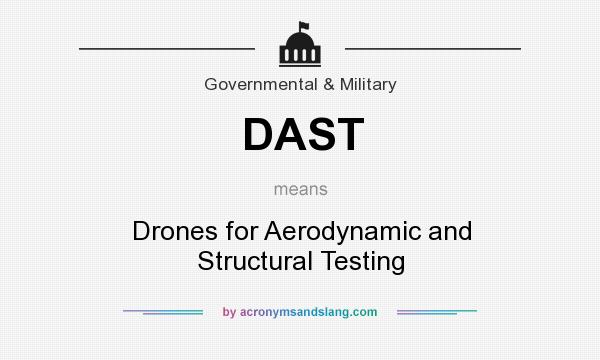 What does DAST mean? It stands for Drones for Aerodynamic and Structural Testing