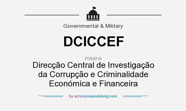 What does DCICCEF mean? It stands for Direcção Central de Investigação da Corrupção e Criminalidade Económica e Financeira
