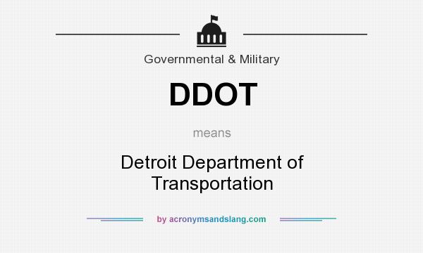 What does DDOT mean? It stands for Detroit Department of Transportation