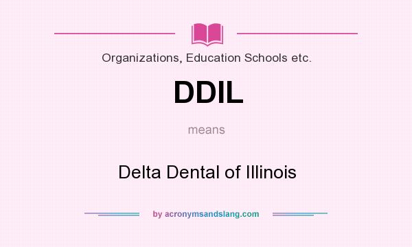 What does DDIL mean? It stands for Delta Dental of Illinois