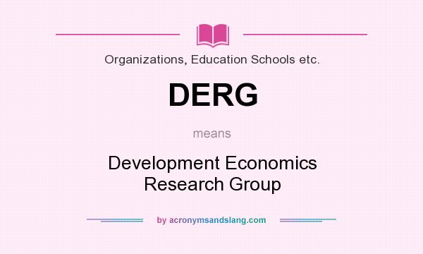 What does DERG mean? It stands for Development Economics Research Group