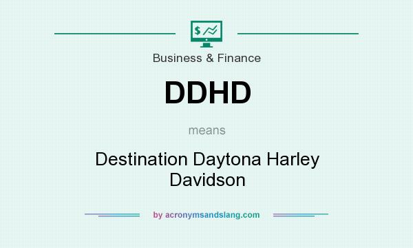 What does DDHD mean? It stands for Destination Daytona Harley Davidson