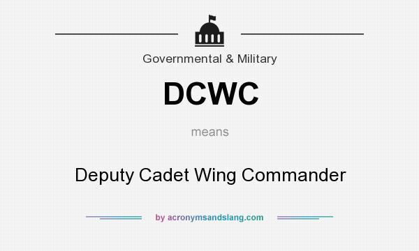 What does DCWC mean? It stands for Deputy Cadet Wing Commander