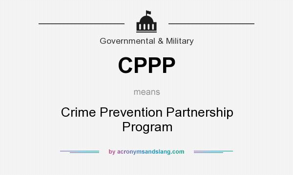 What does CPPP mean? It stands for Crime Prevention Partnership Program