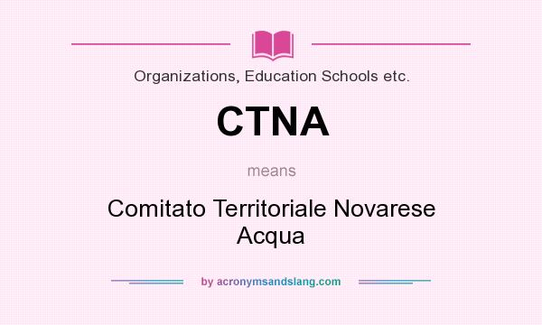What does CTNA mean? It stands for Comitato Territoriale Novarese Acqua