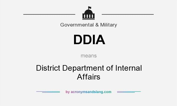 What does DDIA mean? It stands for District Department of Internal Affairs