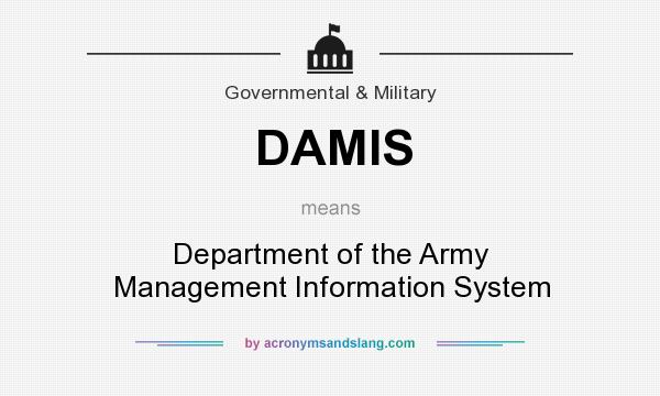 What does DAMIS mean? It stands for Department of the Army Management Information System