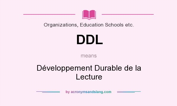 What does DDL mean? It stands for Développement Durable de la Lecture