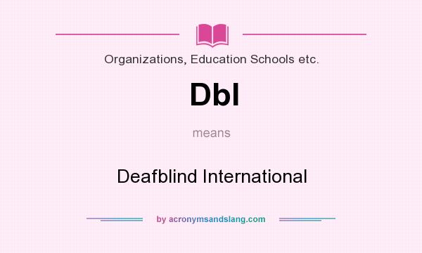 What does DbI mean? It stands for Deafblind International