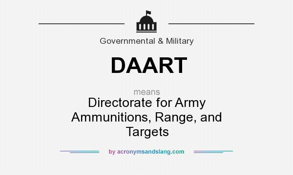 What does DAART mean? It stands for Directorate for Army Ammunitions, Range, and Targets