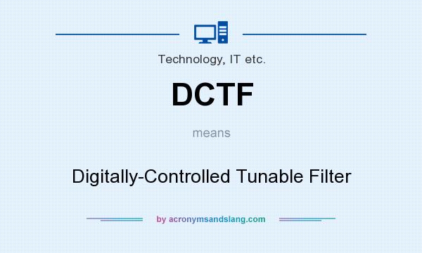 What does DCTF mean? It stands for Digitally-Controlled Tunable Filter