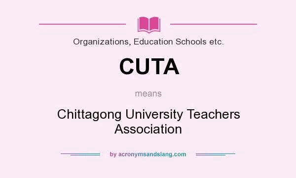 What does CUTA mean? It stands for Chittagong University Teachers Association