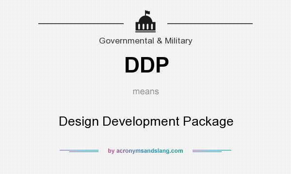 What does DDP mean? It stands for Design Development Package