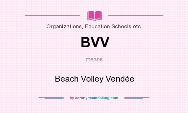 What does BVV mean? It stands for Beach Volley Vendée