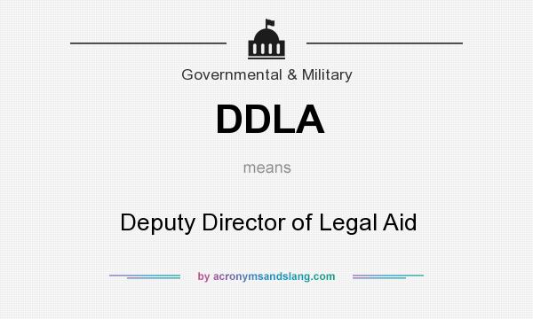 What does DDLA mean? It stands for Deputy Director of Legal Aid