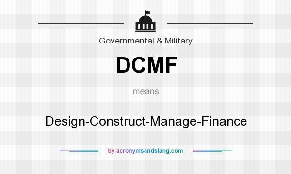 What does DCMF mean? It stands for Design-Construct-Manage-Finance