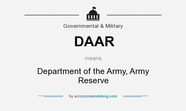 What does DAAR mean? It stands for Department of the Army, Army Reserve