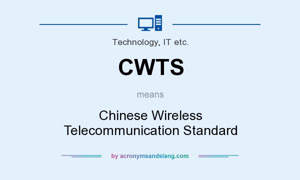 What does CWTS mean? It stands for Chinese Wireless Telecommunication Standard
