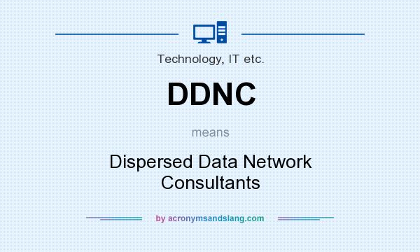 What does DDNC mean? It stands for Dispersed Data Network Consultants