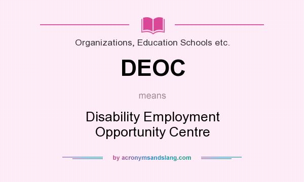 What does DEOC mean? It stands for Disability Employment Opportunity Centre