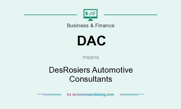 What does DAC mean? It stands for DesRosiers Automotive Consultants