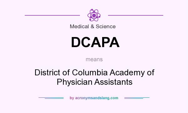 What does DCAPA mean? It stands for District of Columbia Academy of Physician Assistants