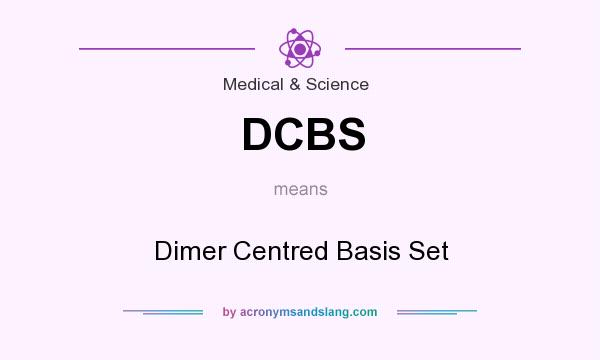 What does DCBS mean? It stands for Dimer Centred Basis Set