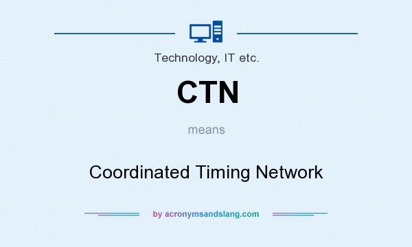 What does CTN mean? It stands for Coordinated Timing Network