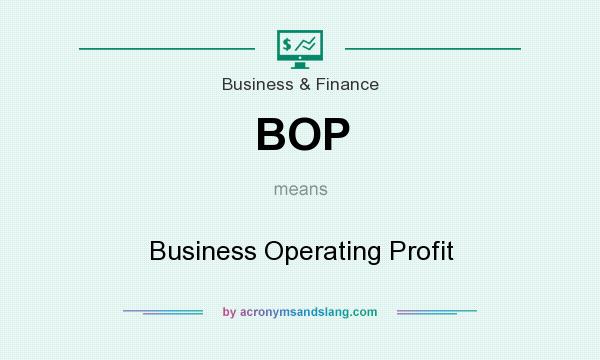 What does BOP mean? It stands for Business Operating Profit