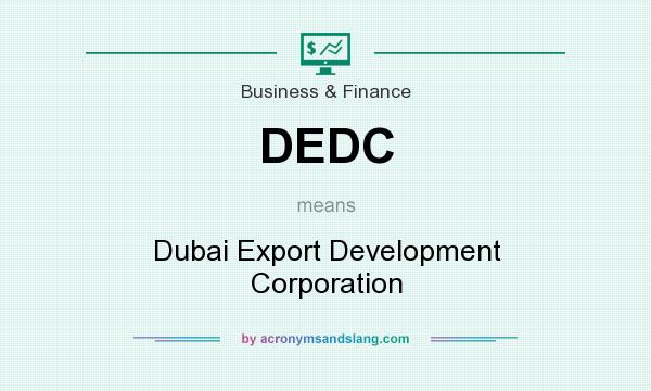 What does DEDC mean? It stands for Dubai Export Development Corporation