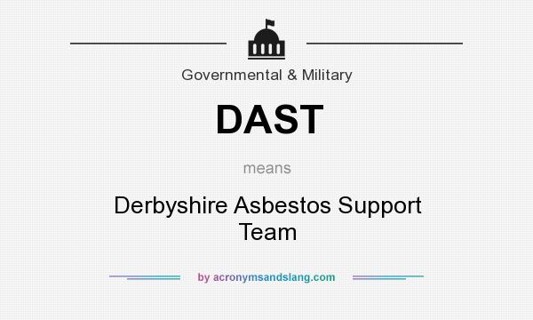 What does DAST mean? It stands for Derbyshire Asbestos Support Team