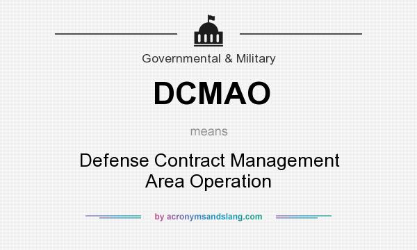 What does DCMAO mean? It stands for Defense Contract Management Area Operation