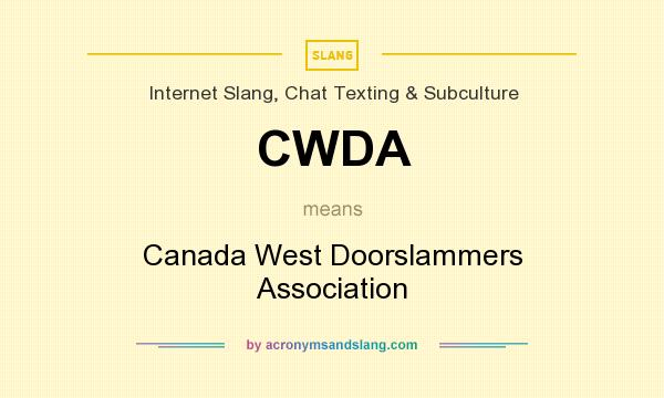 What does CWDA mean? It stands for Canada West Doorslammers Association