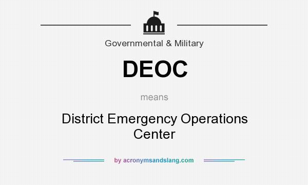 What does DEOC mean? It stands for District Emergency Operations Center