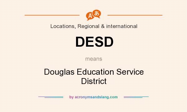 What does DESD mean? It stands for Douglas Education Service District